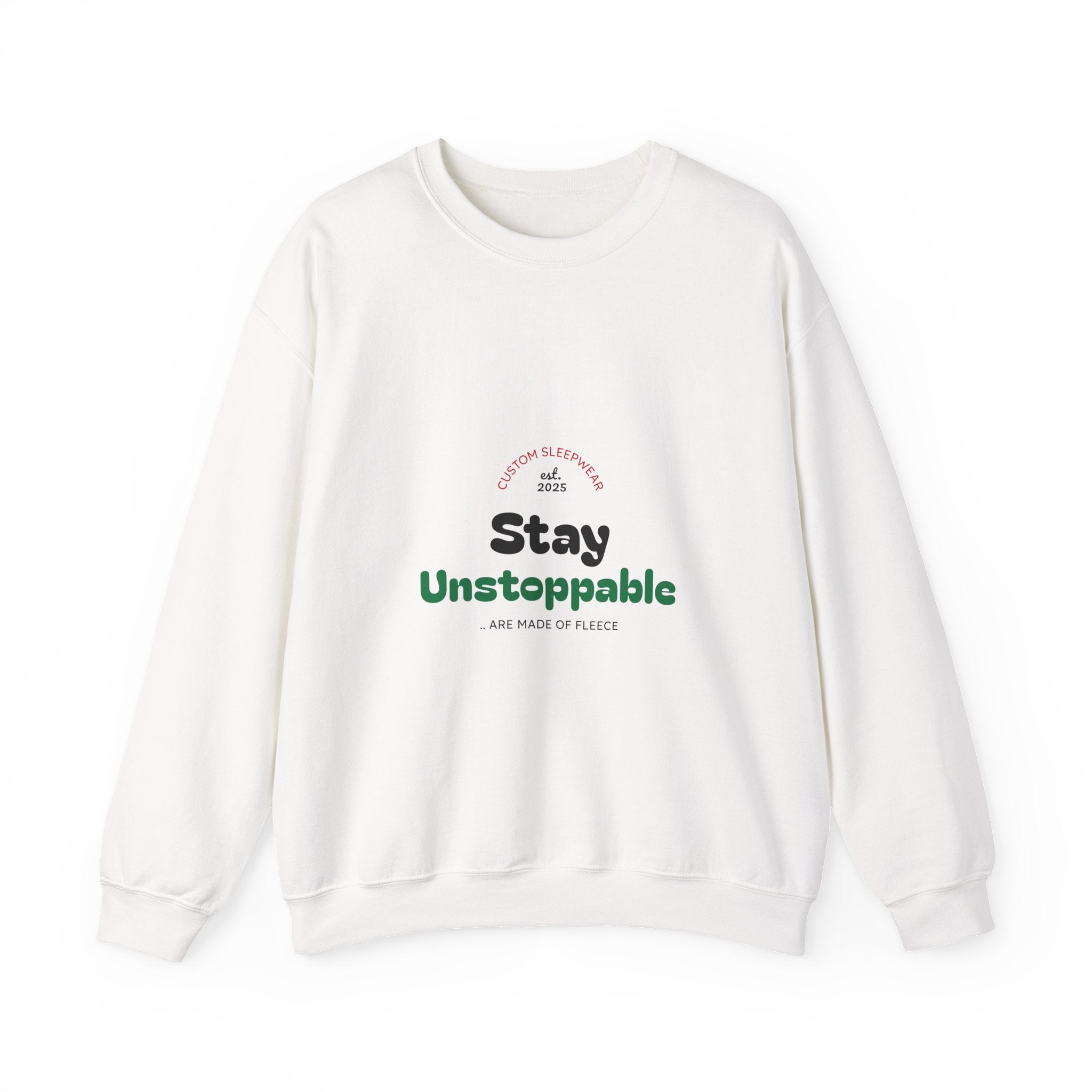 Inspirational Crewneck Sweatshirt - Stay Unstoppable, Motivational Gift, Cozy Wear, Self-Care, Encouragement Apparel