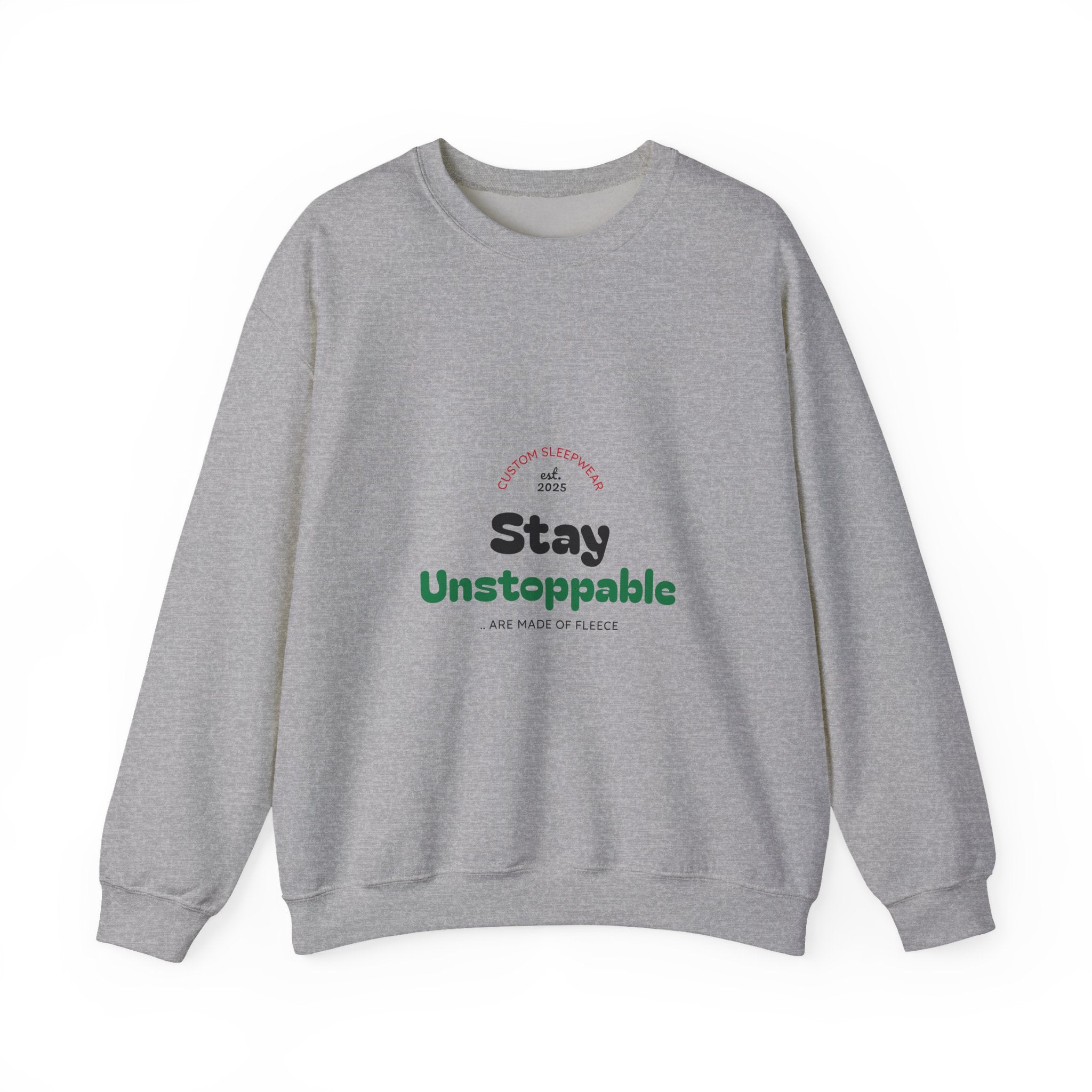 Inspirational Crewneck Sweatshirt - Stay Unstoppable, Motivational Gift, Cozy Wear, Self-Care, Encouragement Apparel