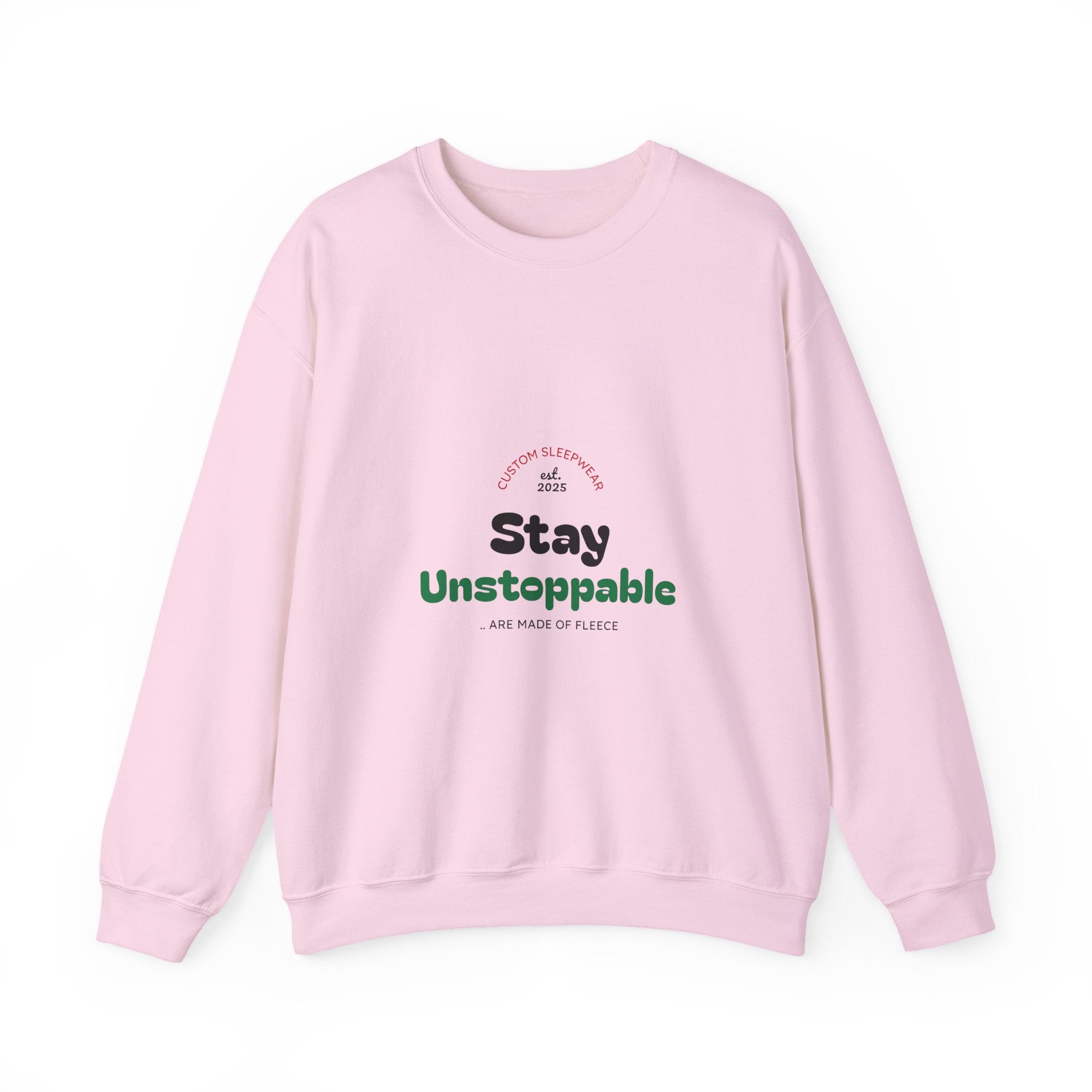 Inspirational Crewneck Sweatshirt - Stay Unstoppable, Motivational Gift, Cozy Wear, Self-Care, Encouragement Apparel