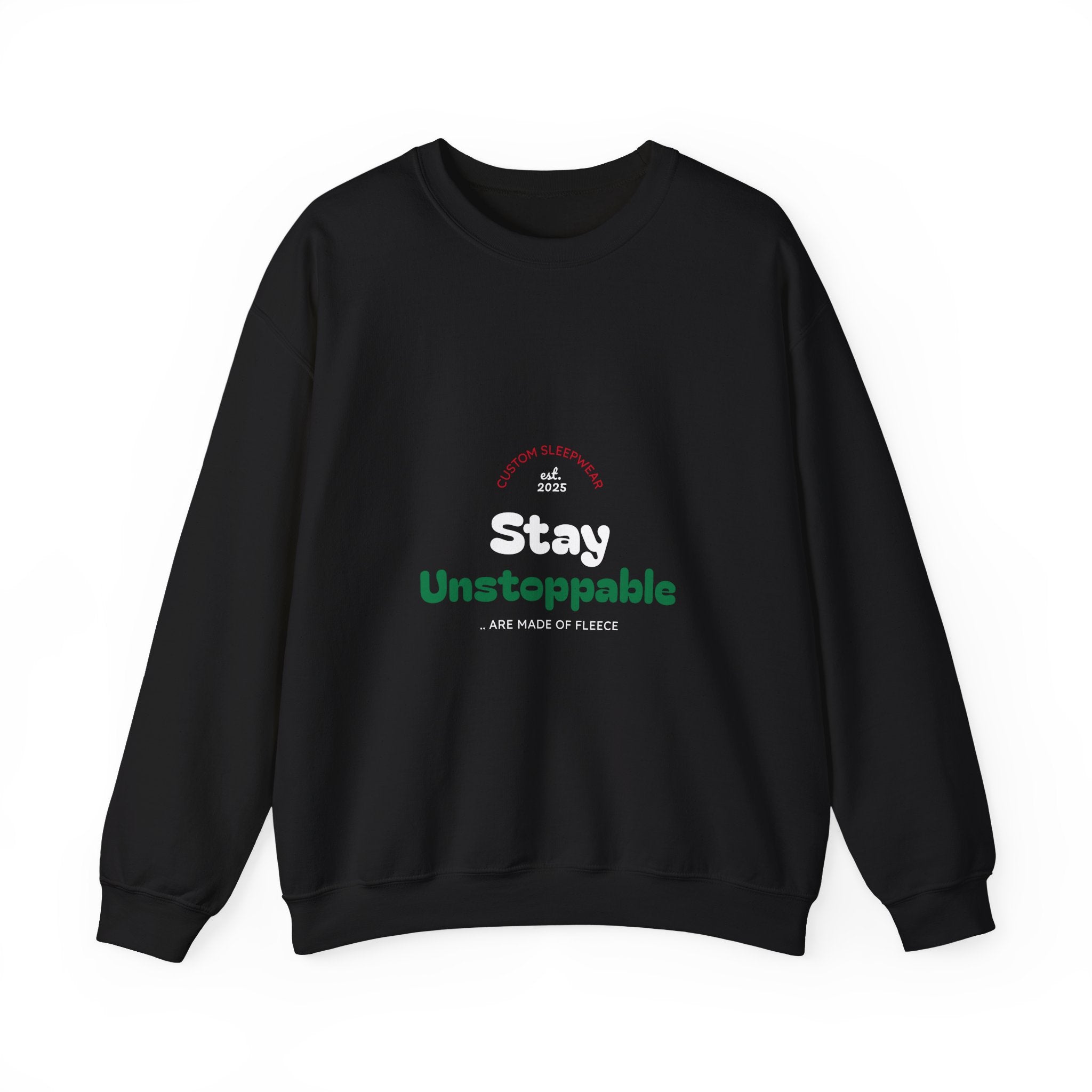 Inspirational Crewneck Sweatshirt - Stay Unstoppable, Motivational Gift, Cozy Wear, Self-Care, Encouragement Apparel